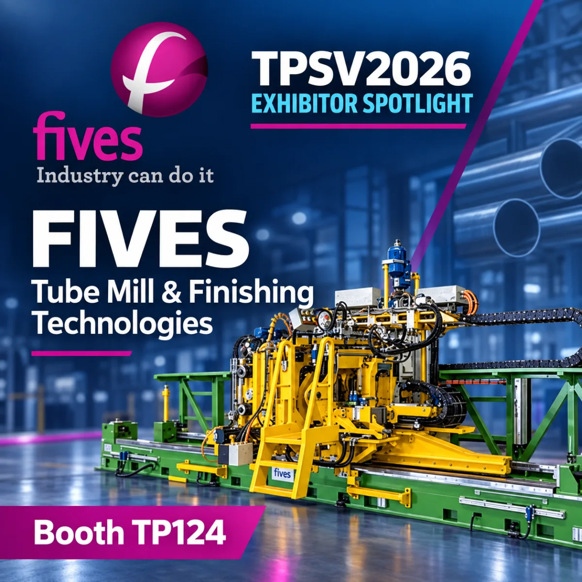 Fives Brings Advanced Tube Mill and Finishing Technologies to TPSV2026